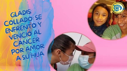 Gladis Collado: se enfrentó y venció al cáncer por amor a su hija, conoce su testimonio