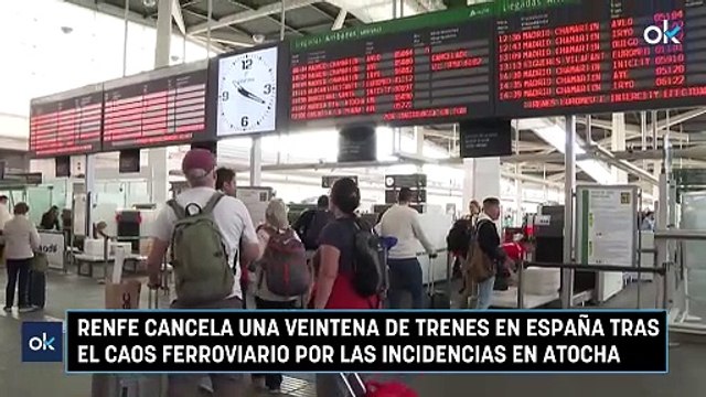 Renfe cancela una veintena de trenes en España tras el caos ferroviario por las incidencias en Atocha