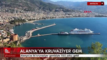 Alanya'ya iki kruvaziyer gemisiyle 1132 yolcu geldi