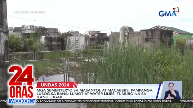 Mga sementeryo sa Masantol at Macabebe, Pampanga, lubog sa baha; lumot at water lilies, tumubo sa ilang lugar | 24 Oras Weekend