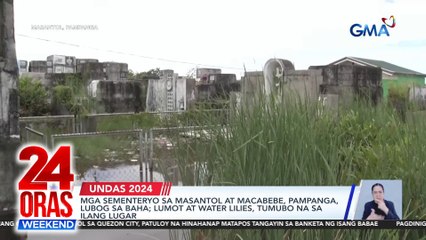 Mga sementeryo sa Masantol at Macabebe, Pampanga, lubog sa baha; lumot at water lilies, tumubo sa ilang lugar | 24 Oras Weekend