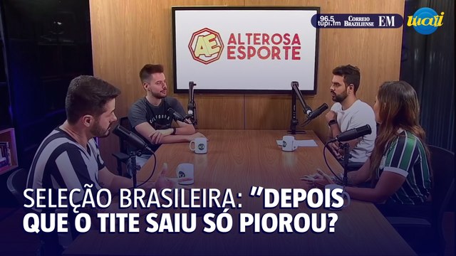 Podcast Alterosa Esporte reprova seleção brasileira atual