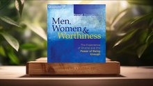 [Review] Men, Women and Worthiness (Brené Brown) Summarized.