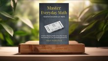 [Review] Master Everyday Math - Essential Calculations for Adults (Albert Rutherford) Summarized.