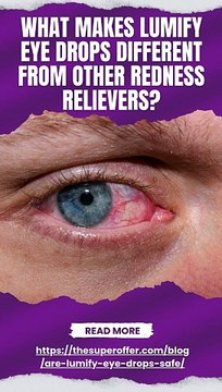 What Makes Lumify Eye Drops Different from Other Redness Relievers