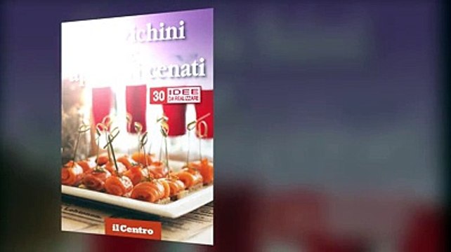 Il Centro regala il libro di cucina Stuzzichini e aperitivi cenati