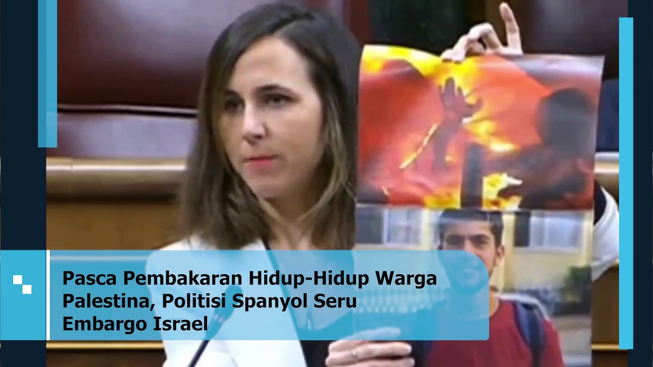 Pasca Pembakaran Hidup-Hidup Warga Palestina, Politisi Spanyol Seru Embargo Israel