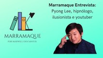 Marramaque Entrevista: Pyong Lee