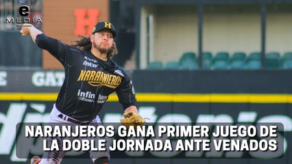 Naranjeros gana el primer juego de la doble jornada ante Venados en el estadio Fernando Valenzuela