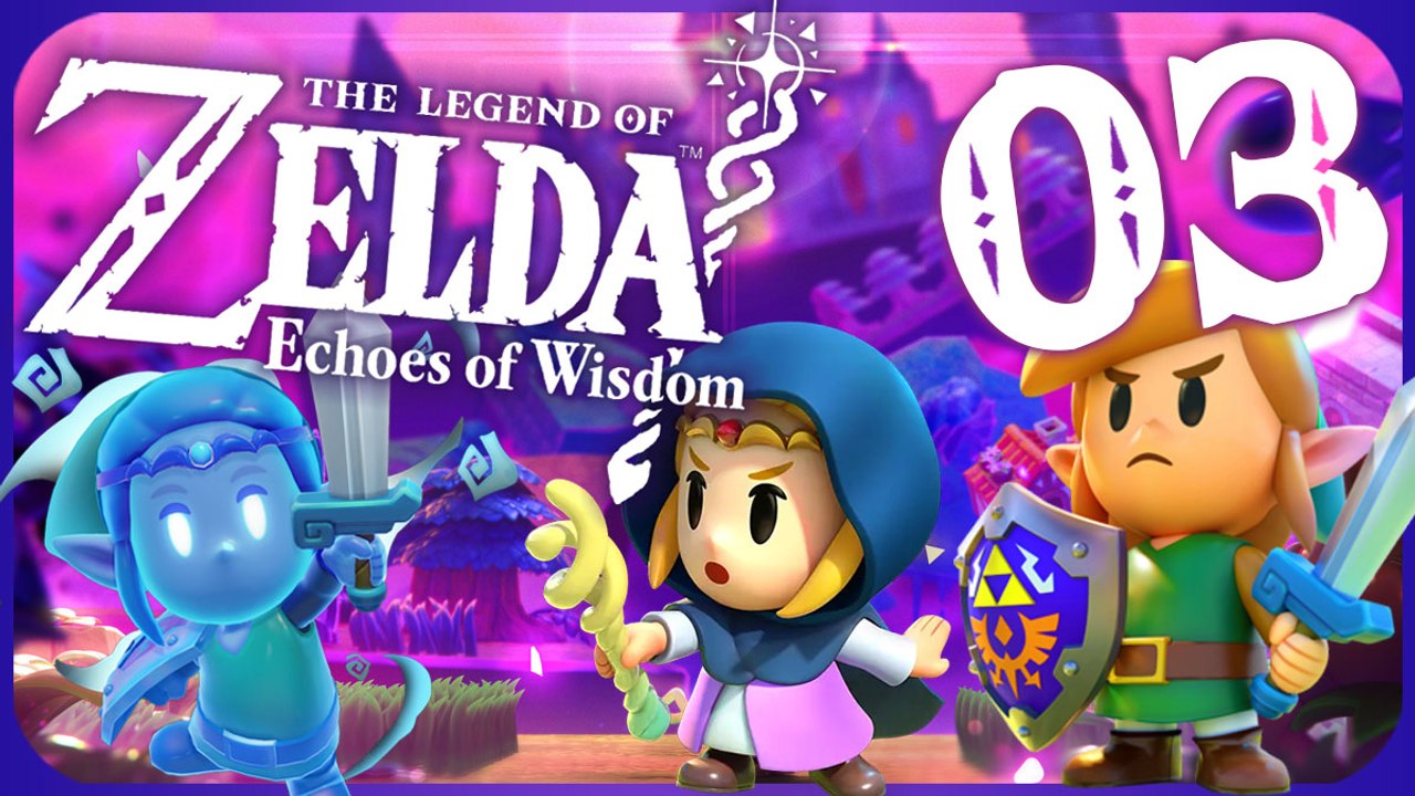 The Legend of Zelda: Echoes of Wisdom Walkthrough Part 3 (Switch)