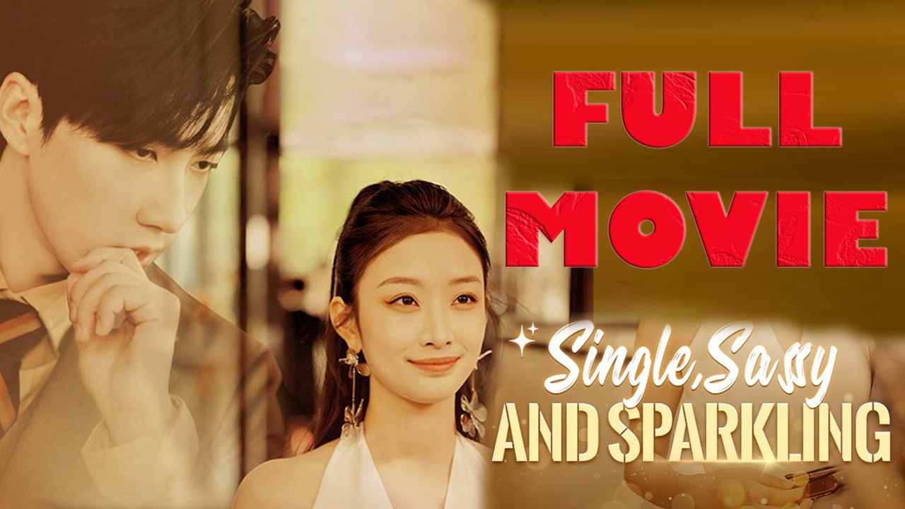 Single Sassy and Sparkling Full Drama Movie video Dailymotion