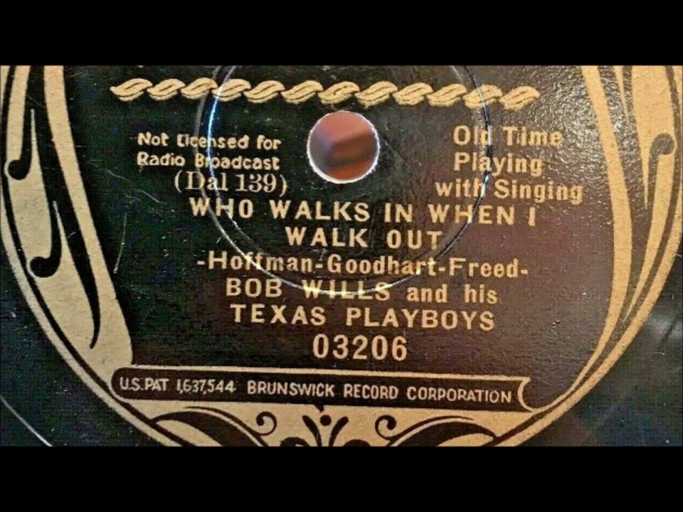 Who Walks In When I Walk Out - Bob Wills & His Texas Playboys (1935)