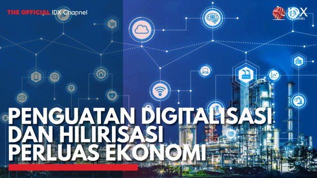 Penguatan Digitalisasi dan Hilirisasi Perluas Ekonomi