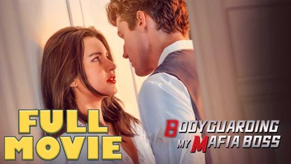 Bodyguarding My Mafia Boss Full Movie