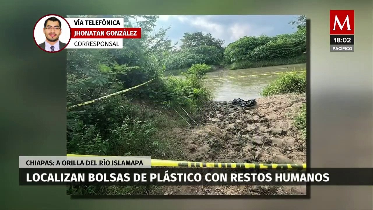 Se encontraron 2 bolsas con restos humanos a orillas de un río en Chiapas
