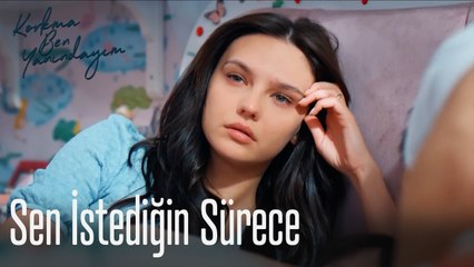 Sen İstediğin Sürece-Korkma Ben Yanındayım 6. Bölüm
