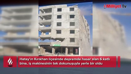 6 katlı bina, iş makinesinin dokunuşuyla yerle bir oldu