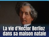 Reportage - La vie d'Hector Berlioz dans sa maison natale - Reportages - TéléGrenoble