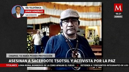 "Es necesaria una ruta de pacificación en Chiapas": Sacerdote Jorge González