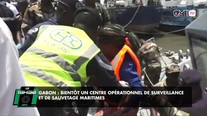 [Reportage] Gabon : bientôt un Centre opérationnel de surveillance et de sauvetage maritimes