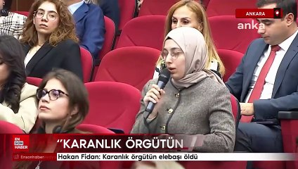 Hakan Fidan: Karanlık örgütün elebaşı öldü