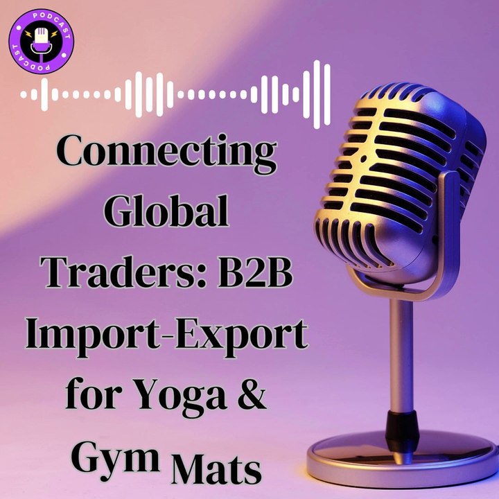 Connecting Global Traders B2B Import-Export for Yoga & Gym Mats