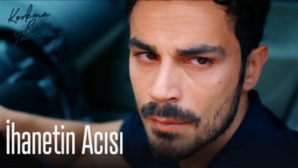 İhanetin Acısı-Korkma Ben Yanındayım 7. Bölüm