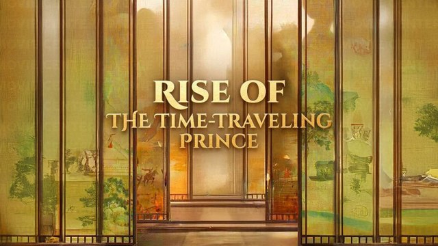 Rise of The Time - Travelling Prince Full Movie