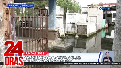 Ilang labi sa Hagonoy Catholic Cemetery, inilipat na dahil sa baha; may mga puntod na 'di mapuntahan sa taas ng tubig | 24 Oras