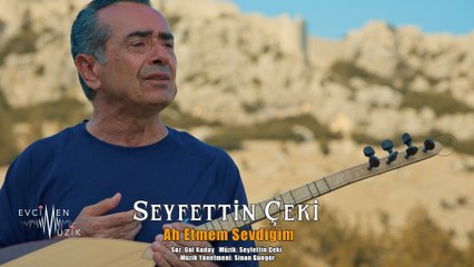 Seyfettin Çeki - Ah Etmem (Official Video)