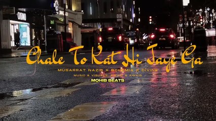Chale To Kat Hi Jaye Ga(Rap Mix) Musarrat Nazir x Bohemia x Divine  AWAID  AWAIS  Mohib Beats