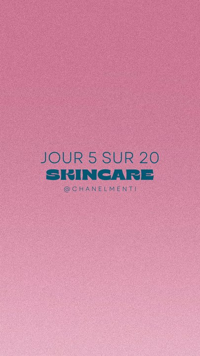JOUR 5/20 - SKINCARE