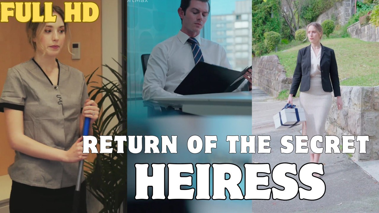 Return Of The Secret Heiress Full Movie video Dailymotion