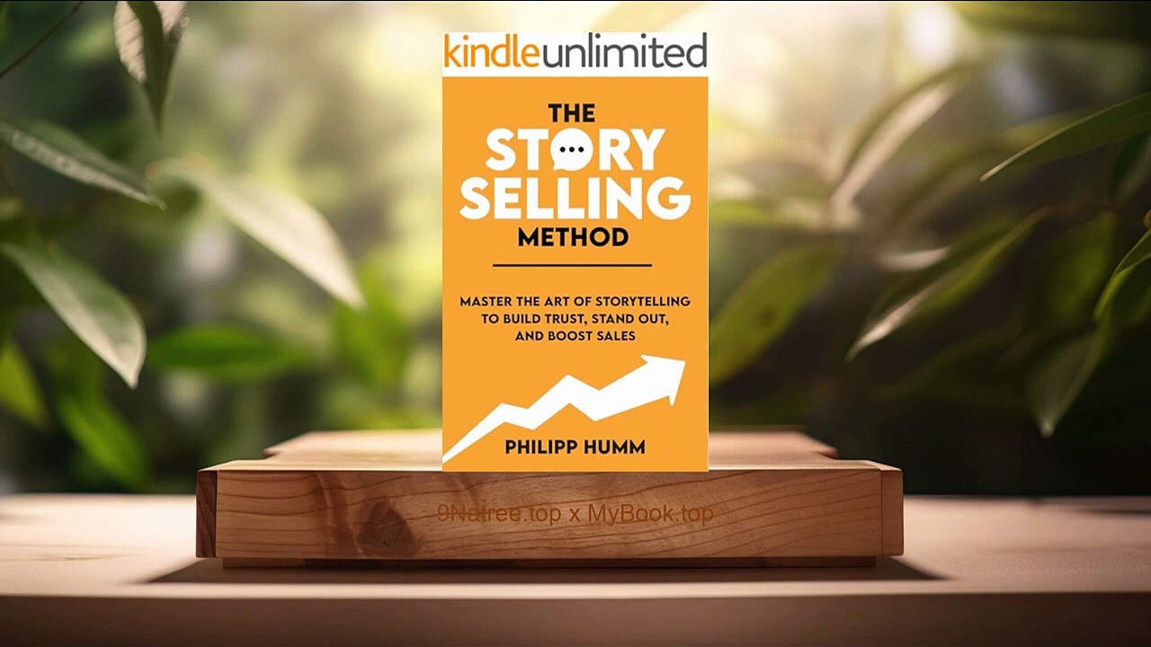 [Review] The StorySelling Method (Philipp Humm) Summarized.