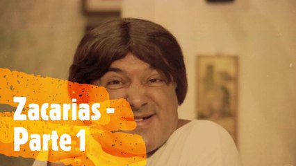 Zacarias - Os Trapalhões #01