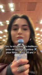 Pov: tu amènes ta meilleure amie en voyage surprise !