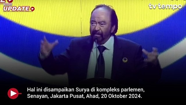 ⁠Penjelasan Surya Paloh soal NasDem Tak Ambil Jatah Menteri di Kabinet Merah Putih