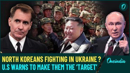 North Korean Troops in Russia? US Warns 3,000 North Korean Soldiers Would Become Legitimate Targets