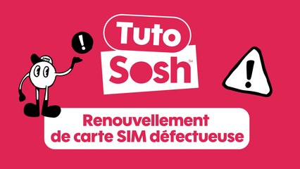 Changez votre carte SIM défectueuse avec MySosh