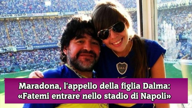 Maradona, l'appello della figlia Dalma «Fatemi entrare nello stadio di Napoli»