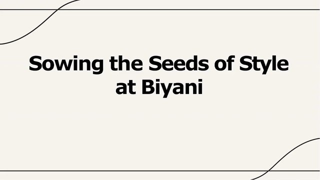 Sowing the Seeds of Style at Biyani