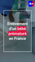 Santiago, bébé de 17 jours, enlevé par ses parents dans une maternité en France
