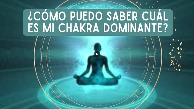¿Cómo puedo saber cuál es mi chakra dominante?