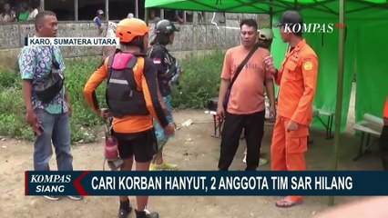 Cari Korban Hanyut, 2 Anggota Tim SAR di Karo Gabungan Dinyatakan Hilang