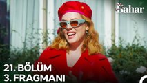 Bahar 21. Bölüm 3. Fragmanı   Siz Yeni Geldiniz, Ben Geri Geldim!