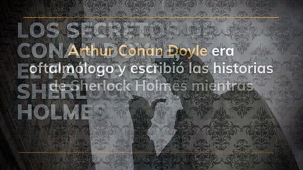 Los secretos de Canan Doyle el padre de Sherlock Holmes