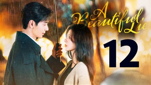 A Beautiful Lie Episode 12 English Subtitles Chinese Romance