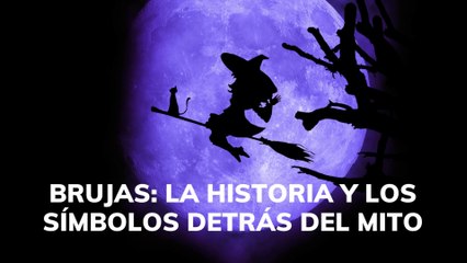 Brujas La historia y los símbolos detrás del mito