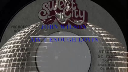 John Wilson - Ain't Enough Lovin