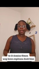 Se lè domino fèmen wap konn enpòtans doub blan